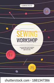 Flyer design with threads, buttons and pins. Sewing workshop, fashion design, dressmaking, tailoring, needlework, handicraft concept. Vector illustration for poster, banner, advertising, commercial.