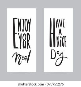 flyer pages, retro greeting card or invitation design, hand written, have a nice day, enjoy your meal on white background, original modern calligraphy black and white, vector