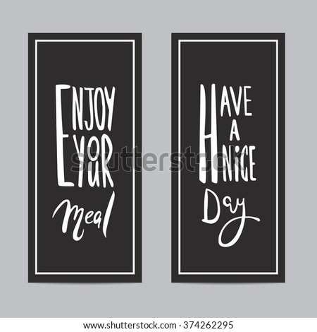 flyer pages, retro greeting card or invitation design, hand written, have a nice day, enjoy your meal with frame on black background, original modern calligraphy black and white, vector