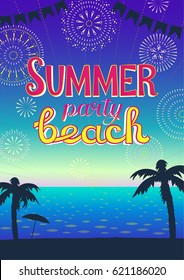 Flyer summer sea design of a beach party. Sea, fireworks, beach, palm trees. Vector illustration.