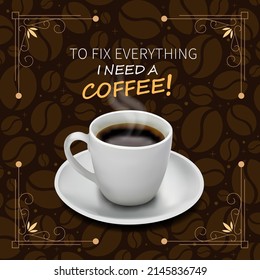 flyer white cup of coffee realistic vector with coffee beans background cappuccino, americano, espresso, mocha, latte, cocoa