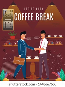 Flyer is Written Office Work Coffee Break Cartoon. Men Conclude an Agreement after Negotiations Over Cup Coffee Cafe. Guys are Happy to Socialize During Coffee Break. Vector Illustration.