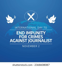 Flyers commemorating the day might feature vector imagery related to the International Day to End Impunity for Crimes Against Journalists. design of a flyer, a celebration.