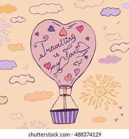 Flying balloon in a shape of heart hand drawn image. Beautiful vector illustration in light  beige, violet and pink colours. Travelling is my love creative concept.