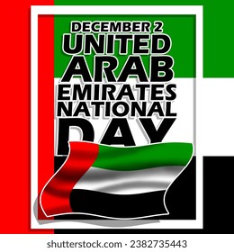 The flying flag of the United Arab Emirates with bold text in frame to commemorate United Arab Emirates National Day on December 2