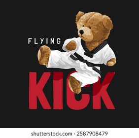 flying kick slogan with bear doll karate athlets vector illustration on black background