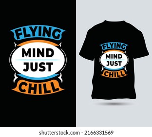 Flying Mind Just Chill T-Shirt Design Template