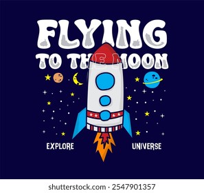 flying to the moon slogan graphic with rocket and space. vector illustration for kids t shirt, Merchandise, Stickers, poster, etc.