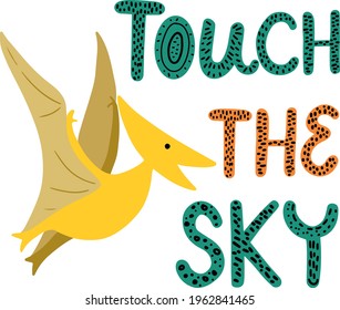 Flying yellow dinosaur with words - Touch the sky, for kids, nursery room