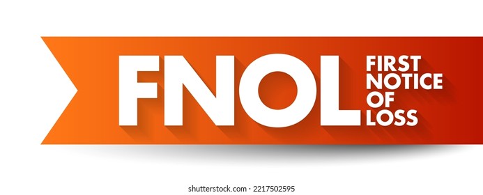 FNOL First Notice Of Loss - the initial report made to an insurance provider following loss, or damage of an insured asset, acronym text concept background