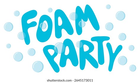 Espuma a inscrição de festa sabão bolhas ao redor. Modelo do site, banner, folheto de festa de espuma. Parque aquático, piscina. Ilustração vetorial horizontal com texto.