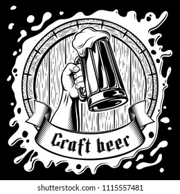 Foamy lager on a wooden barrel background. Hand hold a Glass of beer. The banner ribbon with gothic lettering Craft beer. Vector hand drawing illustration in retro engraving stamping ink vintage style