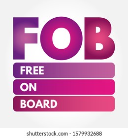 FOB - Free On Board acronym, business concept background