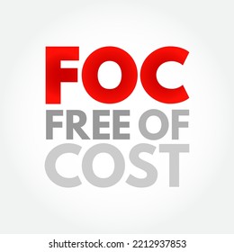 FOC Free Of Cost - means that something is provided without any charge or payment required, acronym concept background