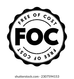 FOC Free Of Cost - means that something is provided without any charge or payment required, acronym text stamp