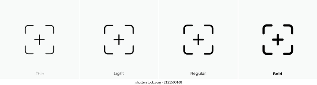 focus add icon. Thin, Light Regular And Bold style design isolated on white background