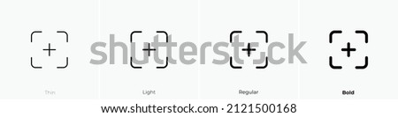 focus add icon. Thin, Light Regular And Bold style design isolated on white background