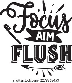 Focus Aim Flush svg , Funny Bathroom design, Funny Bathroom  Svg design