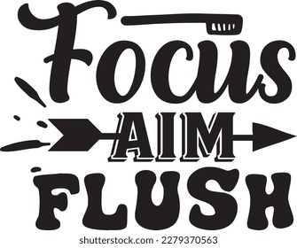 Focus Aim Flush svg , Funny Bathroom design, Funny Bathroom  Svg design