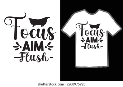Focus Aim Flush t shirt design