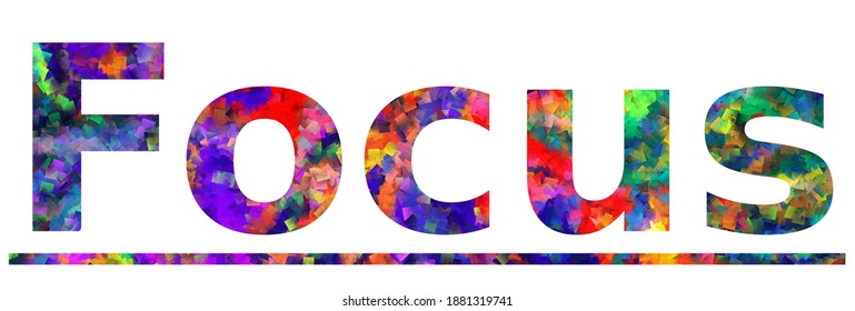 Focus. Colorful typography text banner. Vector the word focus design. Can be used to logo, card, poster, heading and beautiful title