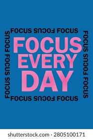 focus everyday,t-shirt design fashion vector