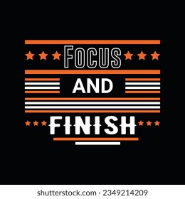 FOCUS AND FINISH,   CREATIVE TYPOGRAPHY T SHIRT DESIGN