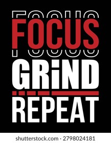 FOCUS GRIND REPET VECTOR TSHIRT DESIGN