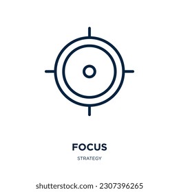focus icon from strategy collection. Thin linear focus, business, objective outline icon isolated on white background. Line vector focus sign, symbol for web and mobile