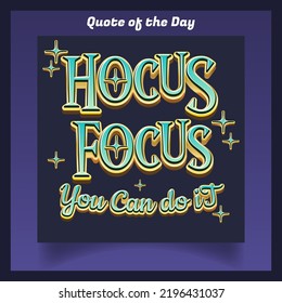 Focus lettering, you can do it quotes of the day