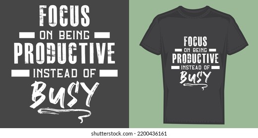 FOCUS ON BEING PRODUCTIVE INSTEAD OF BUSY,