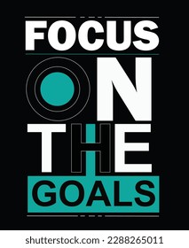 Focus on the GOAL Tshirt desing
