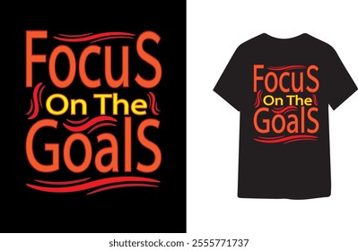 Focus On The Goals Motivational T-Shirt Design