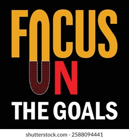 Focus on the goals - typography t-shirt design