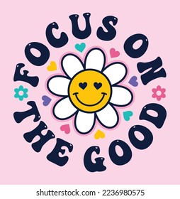 FOCUS ON THE GOOD, GIRLS GRAPHIC T SHIRT VECTOR DESIGNS AND OTHER USES.