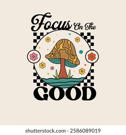 Focus On The Good mushroom flower retro graphic print