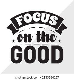 Focus On The Good Printable Vector Illustration