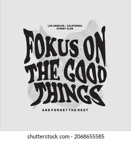 focus on the good things slogan street vintage fashion