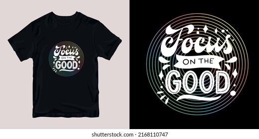 focus on good t-shirt stylish and clothing printable trendy tshirt design. print, industrial products. global swatch.