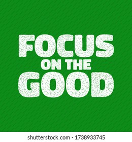Focus on the Good - A Vector Illustration poster design.