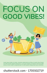 Focus on good vibes poster flat vector template. Superstitions and common beliefs brochure, booklet one page concept design with cartoon characters. Good luck charms, talismans shop flyer, leaflet