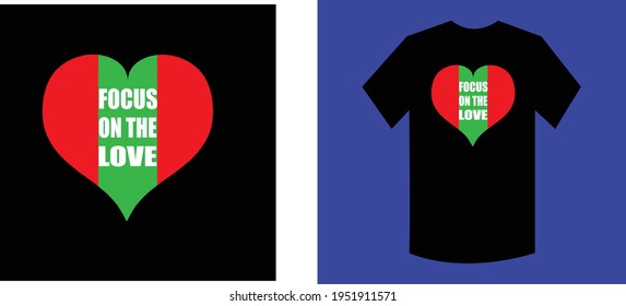 focus on the love typography t shirt design