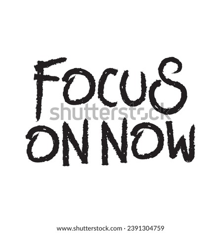 focus on now text on white background.