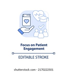 Focus On Patient Engagement Light Blue Concept Icon. Healthcare System Abstract Idea Thin Line Illustration. Isolated Outline Drawing. Editable Stroke. Arial, Myriad Pro-Bold Fonts Used