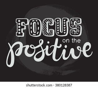 Focus on the positive inscription. Greeting card with hand lettering calligraphy with grunge texture.Vector design elements. Black and white