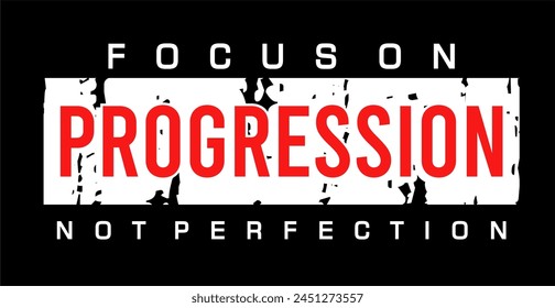 Focus on progression, Fitness slogan quotes t shirt design graphic vector, motivational, inspirational