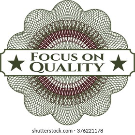 Focus on Quality abstract rosette