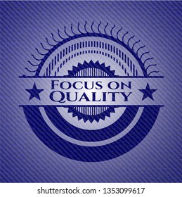 Focus on Quality badge with jean texture