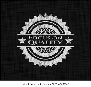 Focus on Quality with chalkboard texture