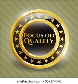 Focus on Quality gold emblem or badge